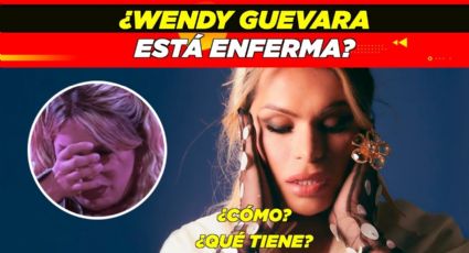 La preocupante enfermedad que podría tener Wendy Guevara