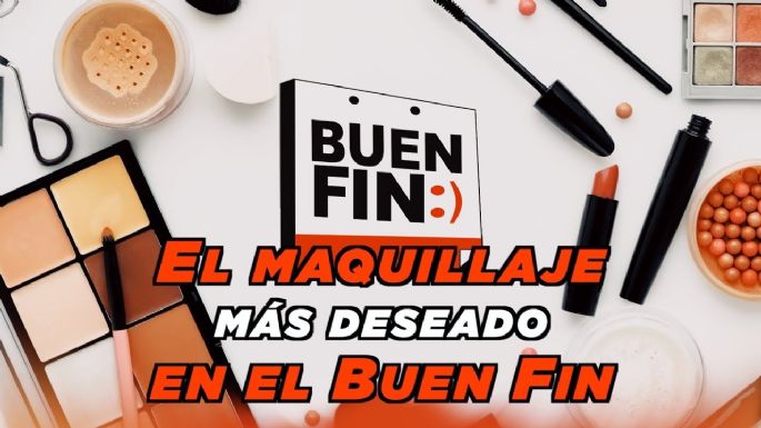 Productos de belleza que más compra la gente en el Buen Fin