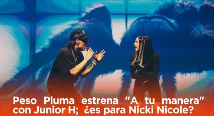 Peso Pluma estrena "A tu manera" con Junior H;  ¿se la dedicó a Nicki Nicole?