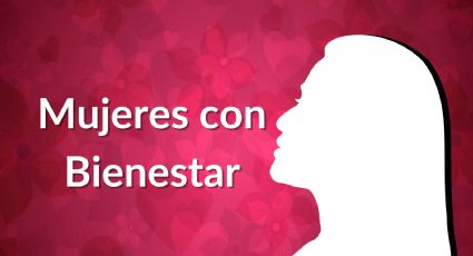 Bienestar Mujeres: ¿Cómo registrarte y obtener 7 mil pesos mensuales?