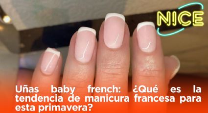 Uñas baby french: ¿Qué es la tendencia de manicura francesa para esta primavera?