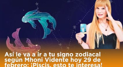 Así le va a ir a tu signo zodiacal según Mhoni Vidente hoy 29 de febrero | Horóscopo 2024