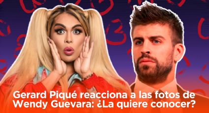 Gerard Piqué reacciona a las fotos de Wendy Guevara: ¿La quiere conocer?