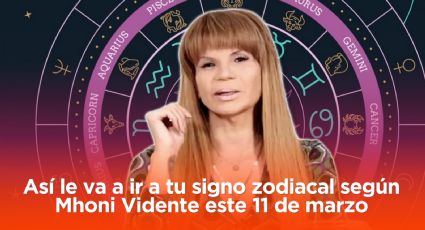 Así le va a ir a tu signo zodiacal según Mhoni Vidente este 11 de marzo