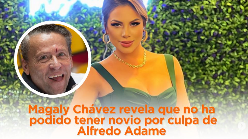 Magaly Chávez habla de su 'relación' con Alfredo Adame