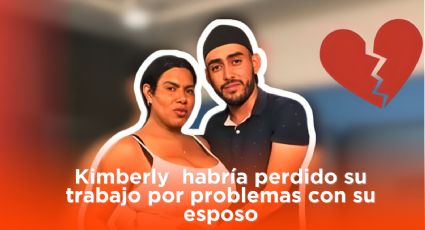 Kimberly La Más Preciosa habría perdido su trabajo por problemas en su matrimonio