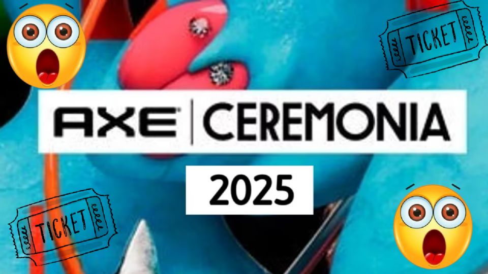 Axe Ceremonia 2025 boletos a la venta