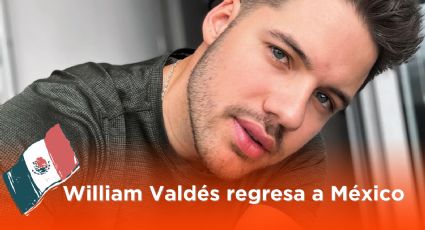 William Valdés regresa a México a un año de su despido de VLA