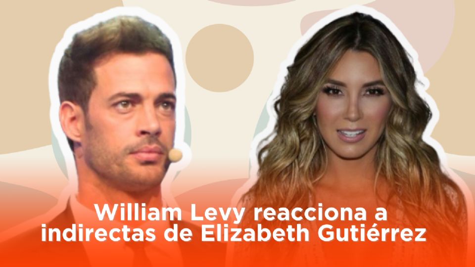 William Levy reacciona a indirectas de Elizabeth Gutiérrez