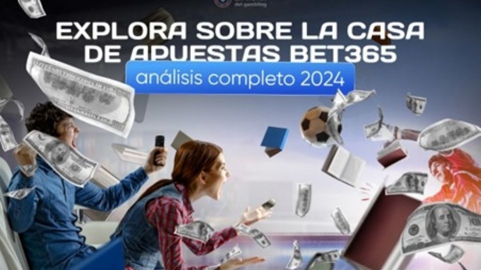 Explora sobre la casa de apuestas Bet365: Análisis Completo 2024
