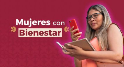 ¿Habrá NUEVO registro para Mujeres con Bienestar en 2024? Te decimos cuándo abrirá la plataforma