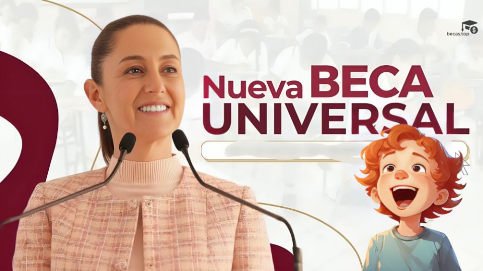 Esta Beca Universal para Niños y Niñas es impulsada por Claudia Sheinbaum.