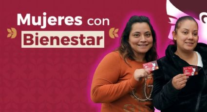 Mujeres con Bienestar 2024: Así puedes unirte a la LISTA de espera para la nueva tarjeta