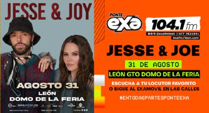 NO TE PIERDAS DEL CONCIERTO DE JESSE & JOY EN LEÓN, GTO.